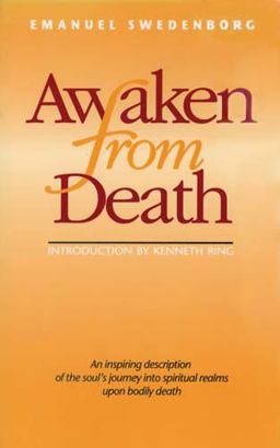 Awaken from Death An Inspiring Description of the Soul's Journey into Spiritual Realms upon Bodily Death  9780962679506 Front Cover