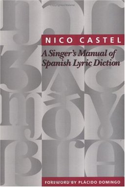 Singer's Manual of Spanish Lyric Diction  9780962722691 Front Cover