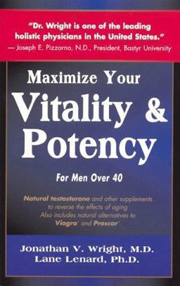 Maximize Your Vitality and Potency For Men over 40  9780962741814 Front Cover