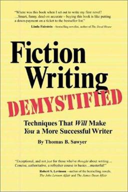Fiction Writing Demystified Techniques That Will Make You a More Successful Writer  9780962747618 Front Cover