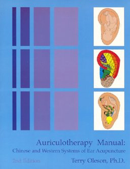 Auriculotherapy Manual : Chinese and Western Systems of Ear Acupuncture 2nd 9780962941559 Front Cover