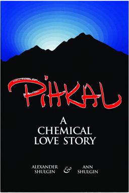 Pihkal A Chemical Love Story  9780963009609 Front Cover