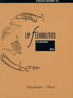 Lip Flexibilities : For All Brass Instruments  9780963085665 Front Cover