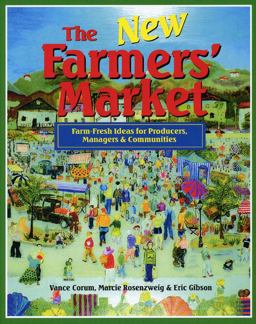 New Farmers' Market Farm-Fresh Ideas for Producers, Managers and Communities  9780963281425 Front Cover