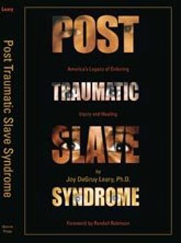 Post Traumatic Slave Syndrome America's Legacy of Enduring Injury and Healing  9780963401120 Front Cover