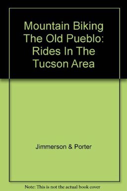 Mountain Biking the Old Pueblo : Rides in the Tuscon Area 1992 9780963427403 Front Cover
