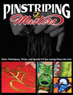 Pinstriping Masters II More Techniques, Tricks, and Special F/X for Laying down the Line 1st 9780963733641 Front Cover