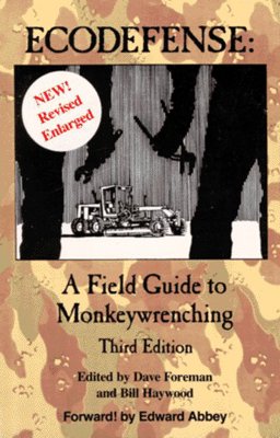 Ecodefense : A Field Guide to Monkeywrenching 3rd 9780963775108 Front Cover