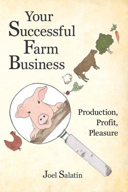 Your Successful Farm Business Production, Profit, Pleasure  9780963810984 Front Cover