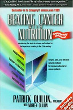 Beating Cancer with Nutrition Combining the Best of Science and Nature for Full Spectrum Healing in the 21st Century  9780963837288 Front Cover