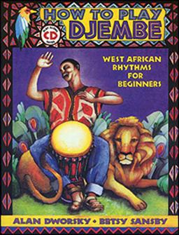How to Play Djembe West African Rhythms for Beginners  9780963880147 Front Cover