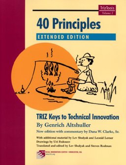 40 Principles Extended Edition TRIZ Keys to Technical Innovation and Problem Solving  9780964074057 Front Cover