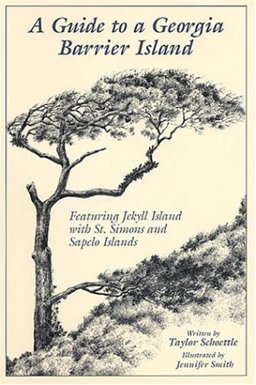 Guide to a Georgia Barrier Island : Featuring Jekyll Island with St. Simons and Sapelo Islands  9780964103818 Front Cover