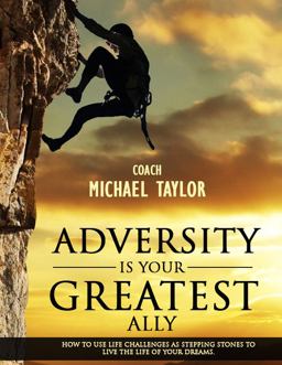Adversity Is Your Greatest Ally