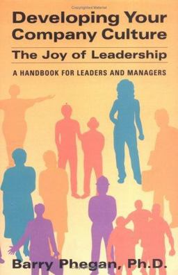 Developing Your Company Culture The Joy of Leadership  9780964220508 Front Cover