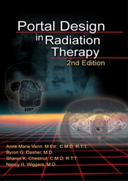 Portal Design in Radiation Therapy 2nd Edition 2nd 9780964271517 Front Cover