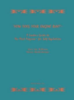 How Does Your Engine Run? Leader's Guide to the Alert Program for Self-Regulation  9780964304109 Front Cover