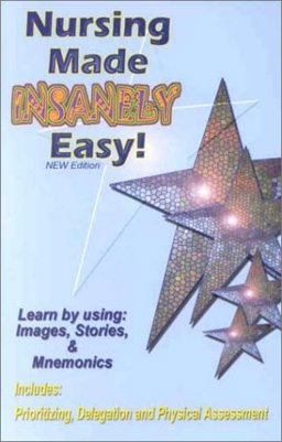 Nursing Made Insanely Easy!: 3rd 9780964362260 Front Cover