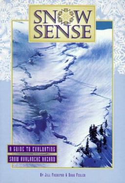 Snow Sense A Guide to Evaluating Snow Avalanche Hazard 4th 9780964399402 Front Cover