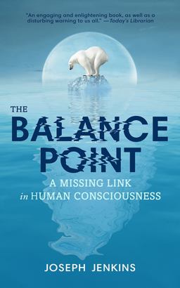 Balance Point A Missing Link in Human Consciousness, 2nd Edition  9780964425866 Front Cover