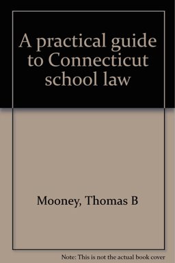 Practical Guide to Connecticut School Law 3rd 2002 9780964468030 Front Cover
