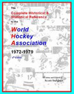 The Complete Historical and Statistical Reference to the World Hockey Association, 1972-1979, 8th Ed