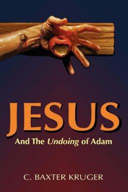 Jesus and the Undoing of Adam 1st 9780964546554 Front Cover