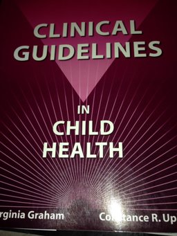 Clinical Guidelines in Child Health 4th 9780964615175 Front Cover