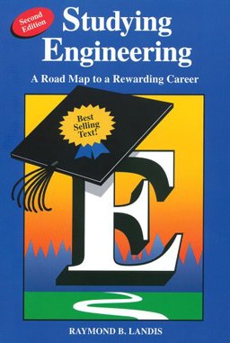 Studying Engineering : A Road Map to a Rewarding Career 2nd 9780964696952 Front Cover