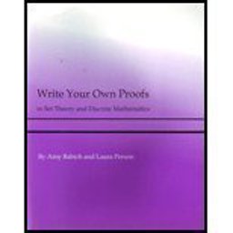Write Your Own Proofs in Set Theory and Discrete Mathematics  9780964717176 Front Cover