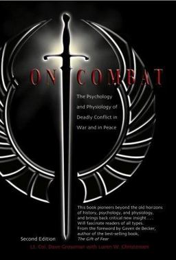 On Combat: The Psychology and Phsiology of Deadly Conflict in War and Peace  9780964920521 Front Cover