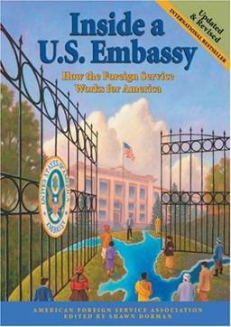 Inside a U. S. Embassy How the Foreign Service Works for America 2nd 9780964948822 Front Cover