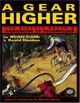Gear Higher The Bicycle Racer's Handbook of Techniques  9780965045001 Front Cover