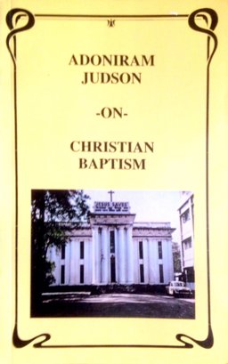 Adoniram Judson on Christian Baptism
