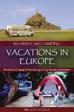 RV and Car Camping Vacations in Europe RV and Car Camping Tours to Europe's Top Vacation Destinations  9780965296892 Front Cover