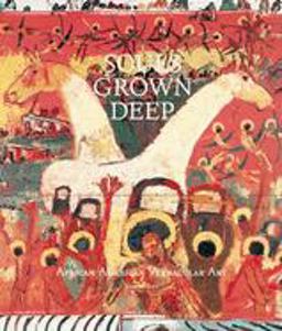 Souls Grown Deep African American Vernacular Art  9780965376631 Front Cover