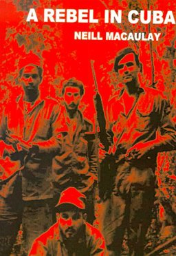 Rebel in Cuba : An American's Memoir 2nd 9780965386425 Front Cover