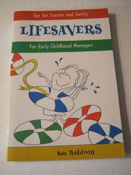 Lifesavers : Tips for Success and Sanity for Early Childhood Managers 1st 9780965443906 Front Cover