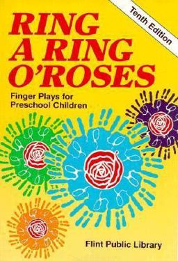 Ring a Ring 'O Roses : Fingerplays for Preschool Children 10th 9780965458900 Front Cover