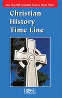 Christian History Time Line 200 Fascinating Events in Church History  9780965508292 Front Cover