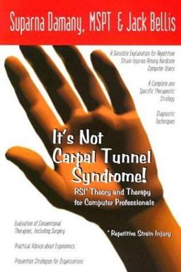 It's Not Carpal Tunnel Syndrome! RSI Theory and Therapy for Computer Professionals  9780965510998 Front Cover