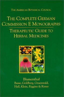Complete German Commission E Monographs Therapeutic Guide to Herbal Medicines  9780965555500 Front Cover