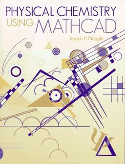 Physical Chemistry Using Mathcad