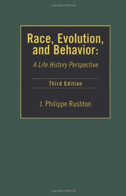 Race, Evolution and Behavior : A Life History Perspective 3rd 9780965683616 Front Cover