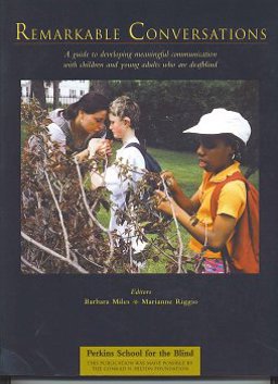 Remarkable Conversations : A Guide to Developing Meaningful Communication with Children and Young Adults Who Are Deafblind 1st 9780965717014 Front Cover
