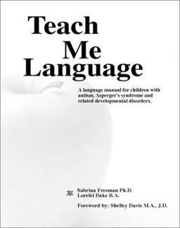 Teach Me Language A Language Manual for Children with Autism, Asperger's Syndrome and Related Developmental Disorders 2nd 9780965756501 Front Cover
