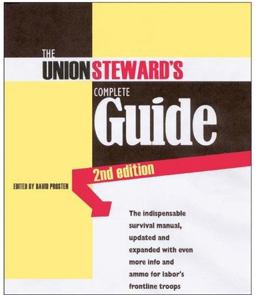 Union Steward's Complete Guide, 2nd Edition A Survival Manual 2nd 9780965948623 Front Cover