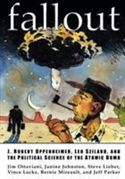 Fallout J. Robert Oppenheimer, Leo Szilard, and the Political Science of the Atomic Bomb  9780966010633 Front Cover