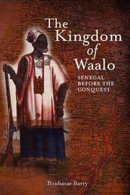Kingdom of Waalo Senegal Before the Conquest  9780966020113 Front Cover