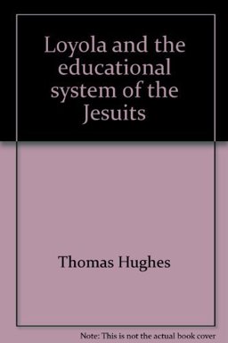 Loyola and the Educational System of the Jesuits